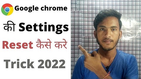 Google Chrome settings reset kaise kare | how to reset google chrome | chrome ki setting reset  kare