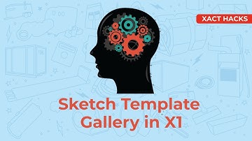 Xact Hacks | Sketch Template Gallery in X1