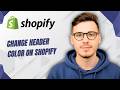 How To Change Header Color On Shopify [2026 Guide]