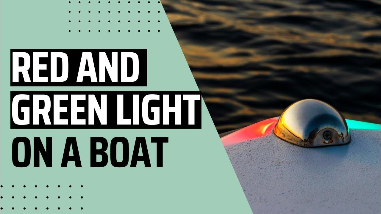 Red and green light on a boat all you should know my cruiser life
