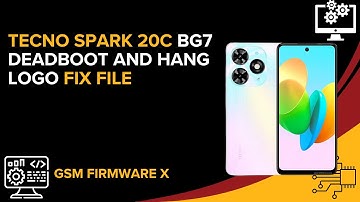 Tecno Spark 20C BG7 Deadboot And Hang Logo Fix File #deadbootfix #hanglogofix
