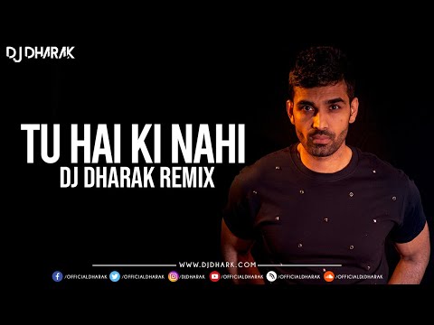 Tu Hai Ki Nahi (Remix) DJ DHARAK