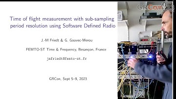GRCon23 - Time of flight measurement with sub sampling period resolution using SDR - by JM Friedt