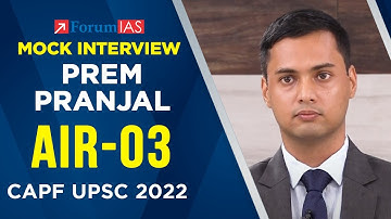 Prem Pranjal | Rank - 03 | CAPF UPSC 2022 | Mock Interview | Forum IAS