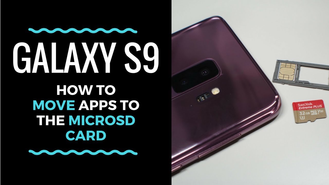 Galaxy S9 How To Move Apps To The Microsd Card Youtube