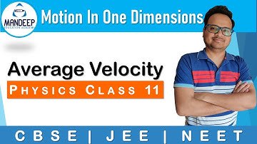 Average Velocity | Motion in 1 D Part 3 | CBSE Physics Class 11 | JEE and NEET
