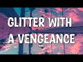 NYRE - Glitter with a Vengeance (Lyrics)
