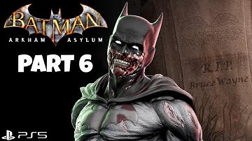BATMAN ARKHAM ASYLUM Gameplay Walkthrough PART 6 [PS5] | No Commentary