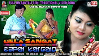 DELA SANGAT||New Latest Santali Semi Traditional Song 2019||Siddhu&Saloni||