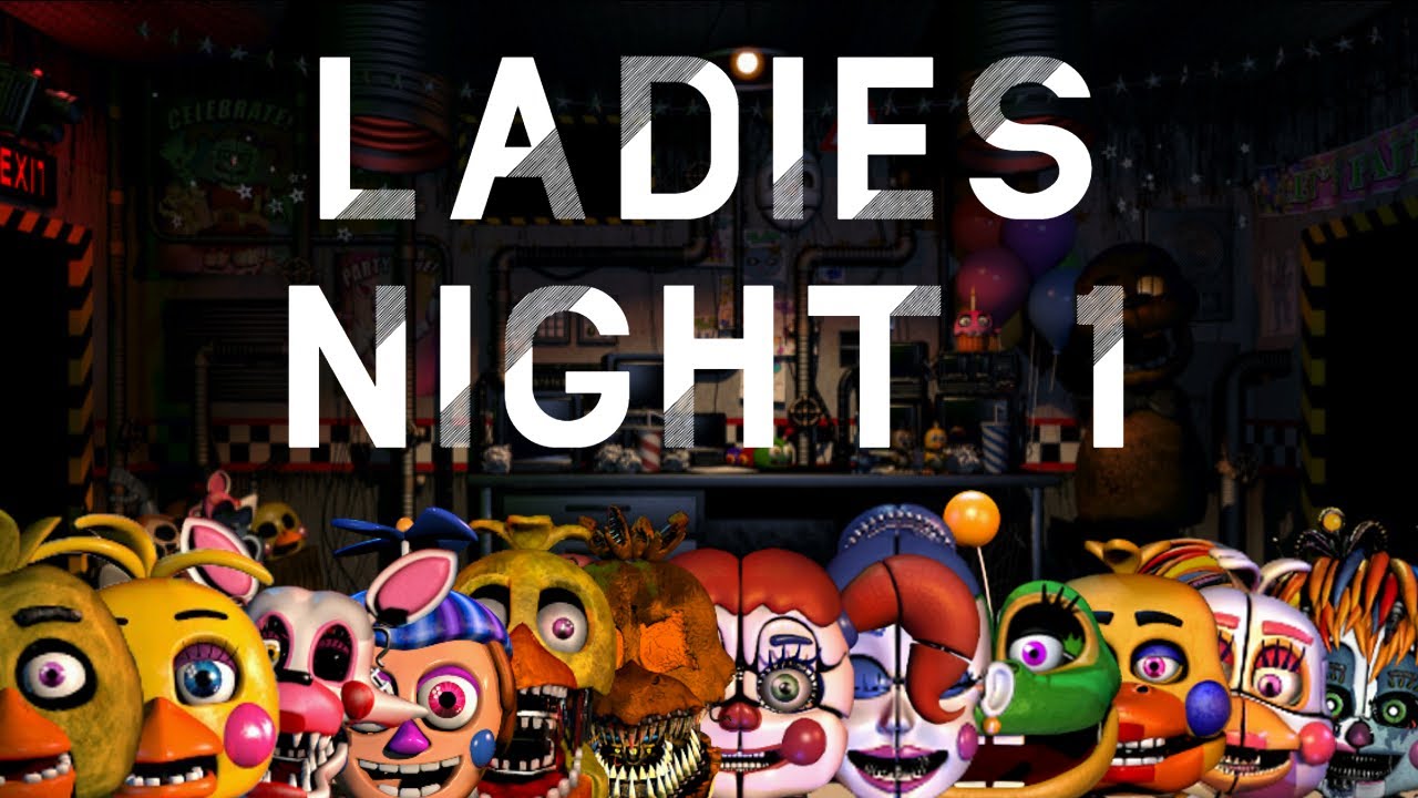 FNAF ULTIMATE CUSTOM NIGHT | LADIES NIGHT 1 - YouTube