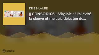 🥣 CONSO#106 - Virginie : J'ai évité la sleeve et me suis délestée de 20 kilos en 1 an et demi
