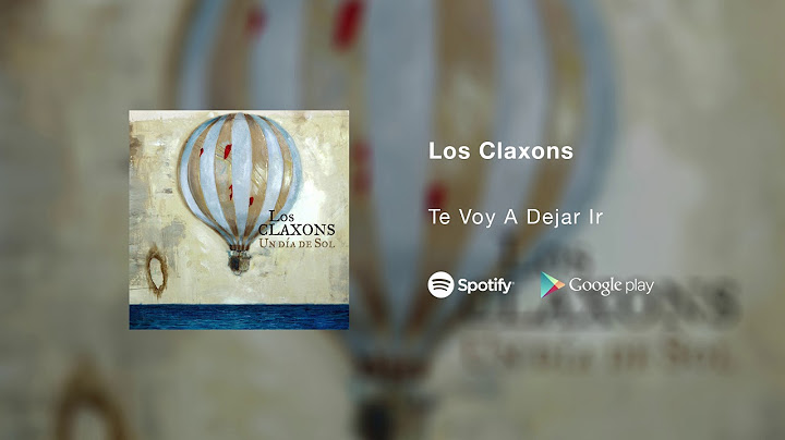 Los Claxons - Te Voy A Dejar Ir