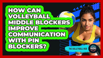 How Can Volleyball Middle Blockers Improve Communication With Pin Blockers? - The Volleyball Hub