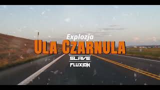 Explozja - Ula Czarnula ( Slave Remix)