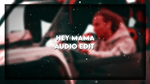 Hey Mama | Audio Edit