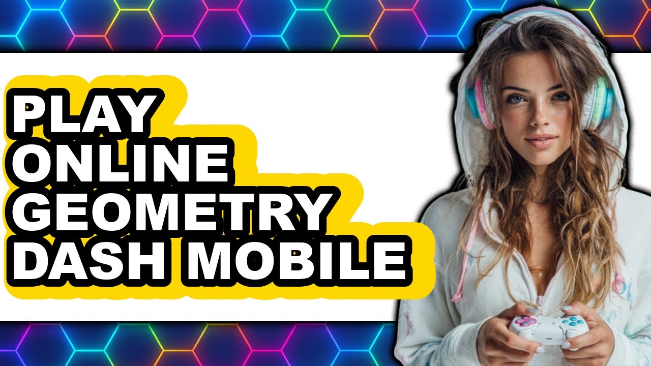 How to Play Online Geometry Dash Mobile (Updated 2025)