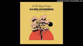 Khruangbin - So We Won&#39;t Forget