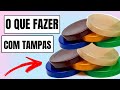 O QUE FAZER COM TAMPAS DE PLÁSTICO??? LEMBRANCINHAS COM TAMPINHAS