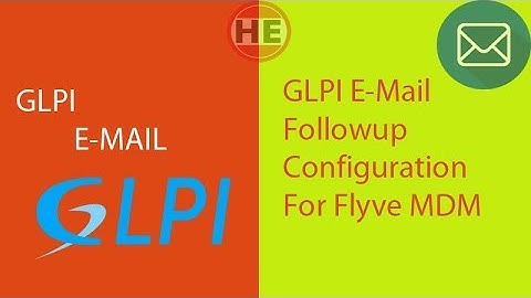 GLPI E-mail Followup Configuration for Flyvemdm