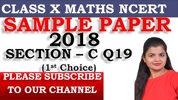 Sample Paper 2018 Section-C Q19 (1st Choice) Class 10 Maths NCERT