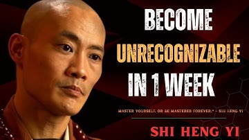 Become Unrecognizable in 1 Week by Shi Heng Yi