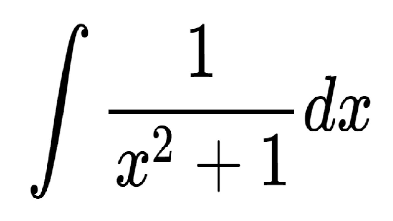 integral of 1/(x^2+1) YouTube