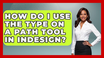 How Do I Use The Type On A Path Tool In InDesign? - Graphic Design Nerd