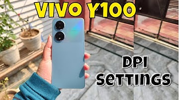 Vivo Y100 Dpi Settings or Change Dpi settings