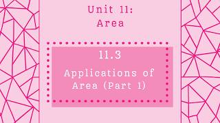 Lesson 11.3: Applications of Area (Part 1) - Accelerated Geometry