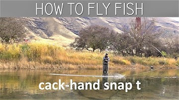 How To Fly Fish: Extending the Drift and the Cack-Hand Snap T Cast