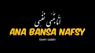 ana bansa nafsy Ramy Sabry lirik arab (latin   terjemah, lagu islamic viral tiktok, islamic song