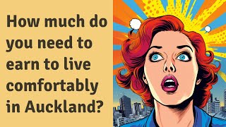 How much do you need to earn to live comfortably in Auckland?