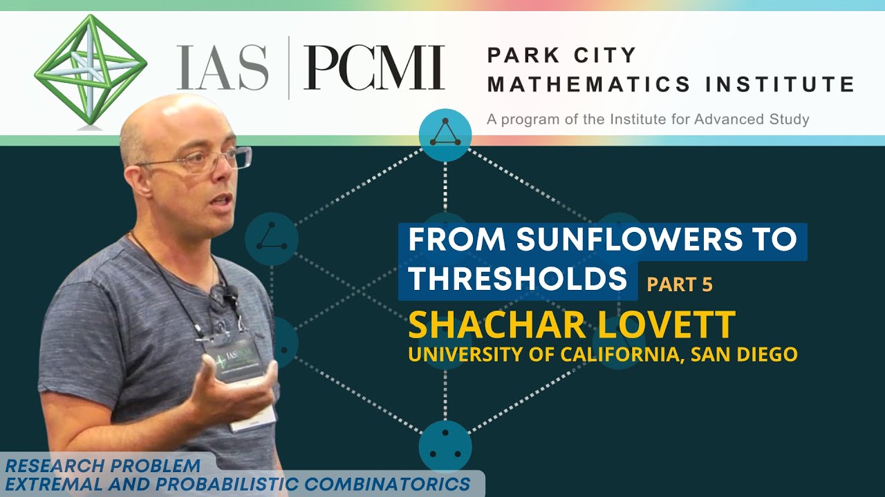 Pt.5–From Sunflowers to Thresholds  | Shachar Lovett, University of California, San Diego | IAS/PCMI