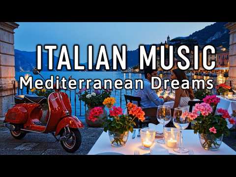 🎶 Italian Vibes & Mediterranean Music 🎶 2+ Hours Scenic Amalfi Coast & Lake Como Relaxation 4K