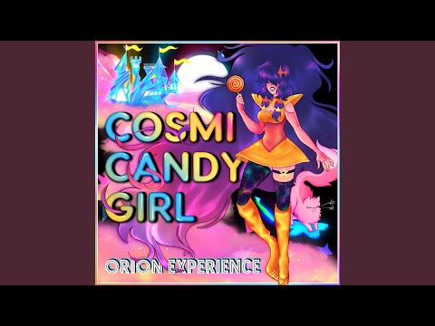 Cosmicandy Girl - The Orion Experience