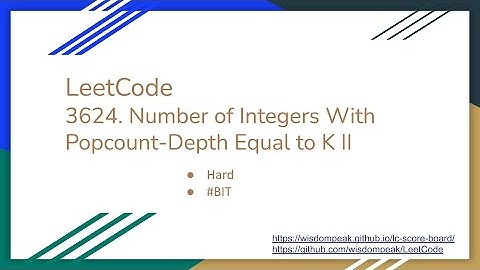 【每日一题】LeetCode 3624. Number of Integers With Popcount-Depth Equal to K II