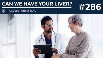 Can we have your liver? The 286th Evolutionary Lens with Bret Weinstein and Heather Heying