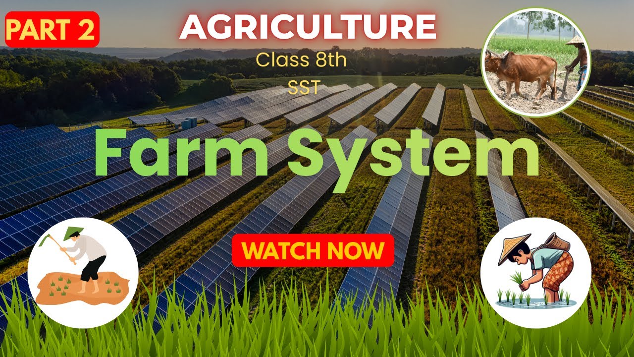 Agriculture as a Primary Activity | कृषि (Krishi) Explained | Farm System | Class 8th | Agriculture