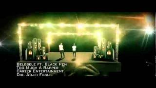 Belebele Ft Black Pen Too Much A Rapper