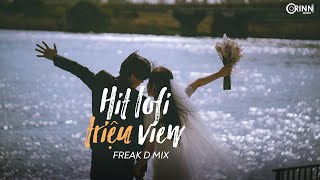 Những Bản Nhạc Lofi Triệu View Cực Đỉnh Freak D Chill Mix