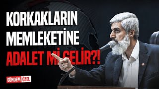 Alparslan Hoca Korkaklar Adalet Beklemesinler Furkan Haber