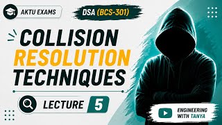 Collision in Hashing 🔥 | Collision Resolution Techniques | AKTU DSA | BCS-301 | Lecture 5
