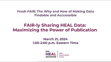 FAIR-ly Sharing HEAL Data: Maximizing the Power of Publication