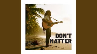 Don't Matter - ReRooted Hits