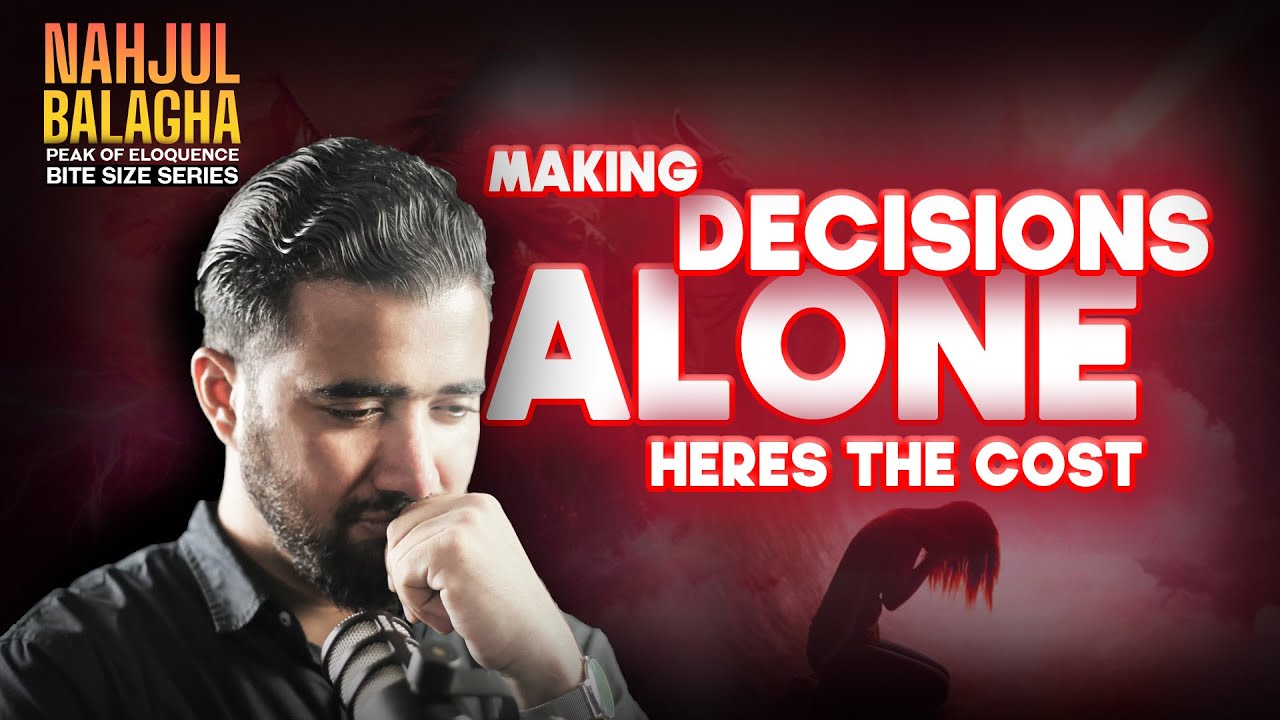 Decision Making |Nahjul Balagha Series | Exploring the Wisdom of Imam Ali | Samad Abbas