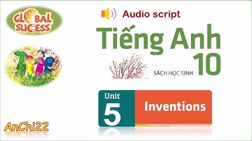 Unit 5 Inventions  - Tiếng anh 10 Global success