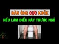 Đàn ông cực dẻo dai nếu làm điều này trước khi ngủ - SKST