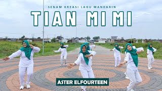 SENAM 'TIAN MI MI' | Senam Kreasi Lagu Mandarin | Aster Elfourteen | Choreo by Mooky, M. dkk