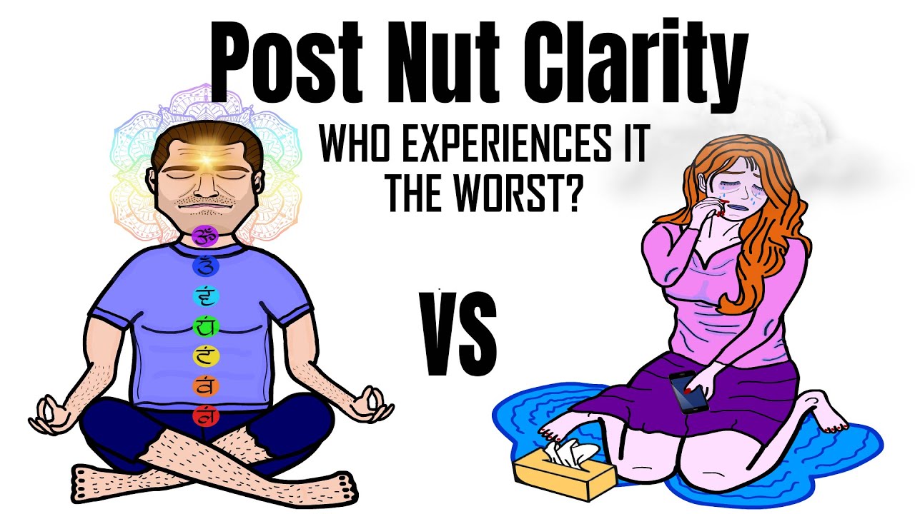 Men vs Women : Post Nut Clarity Explained  - Who Has It Worse?