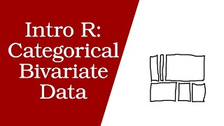 Intro R: Categorical Bivariate Data